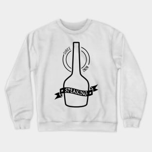 02 - Speaking Bottle Crewneck Sweatshirt